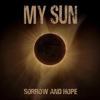 My Sun - Sorrow And Hope