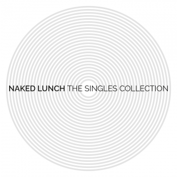Naked Lunch - The Singles Collection Artwork