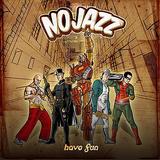 NoJazz - Have Fun