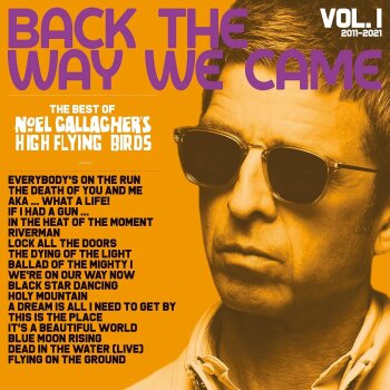 Noel Gallagher's High Flying Birds - Back The Way We Came: Vol. 1 (2011-2021) Artwork