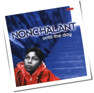 Nonchalant - Until The Day