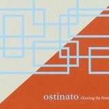 Ostinato (USA) - Chasing The Form