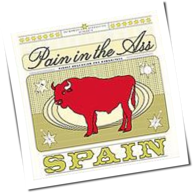 Pain In The Ass - Spain