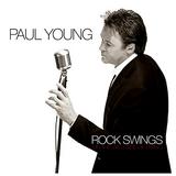 Paul Young - Rock Swings - On The Wild Side Of Swing