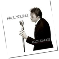 Paul Young - Rock Swings - On The Wild Side Of Swing
