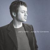 Perry Blake - Songs For Someone
