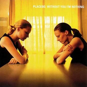 Placebo - Without You I'm Nothing Artwork