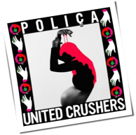 Poliça - United Crushers