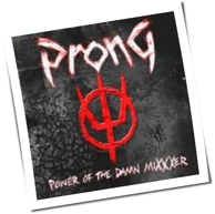 Prong - Power Of The Damn MiXXXer