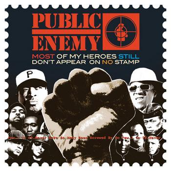 Public Enemy - Most Of My Heroes Still Don't Appear On No Stamp Artwork