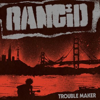 Rancid - Trouble Maker Artwork