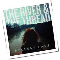 Rosanne Cash - The River & The Thread