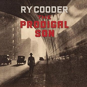 Ry Cooder - The Prodigal Son Artwork