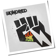 Skindred - Kill The Power