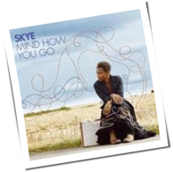 Skye - Mind How You Go