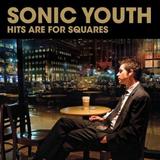 Sonic Youth - Hits Are For Squares Artwork
