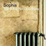 Sophia - There Are No Goodbyes Artwork