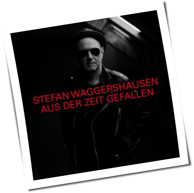 Stefan Waggershausen - Aus Der Zeit Gefallen