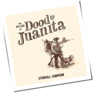 Sturgill Simpson - The Ballad Of Dood & Juanita