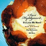 Susi Hyldgaard - It's Love We Need