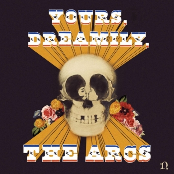 The Arcs - Yours, Dreamly,