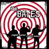 The Bates - Right Here, Right Now!