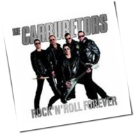 The Carburetors - Rock'n'Roll Forever