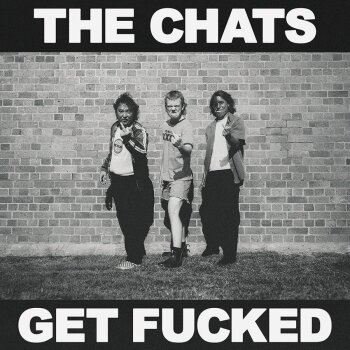 The Chats - Get Fucked Artwork