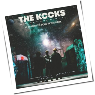 The Kooks - 10 Tracks To Echo In The Dark