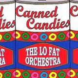 The Lo Fat Orchestra - Canned Candies Artwork