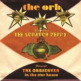 The Orb featuring Lee 'Scratch' Perry - The Orbserver In The Star House Artwork