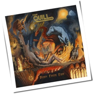 The Quill - Born From Fire