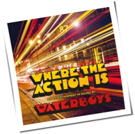 The Waterboys - Where The Action Is