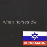 Thomas Brinkmann - When Horses Die ...