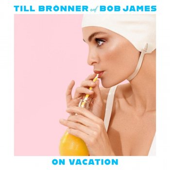 Till Brönner And Bob James - On Vacation Artwork
