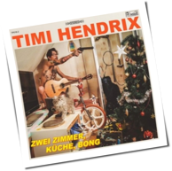 Timi Hendrix - 2 Zimmer, Küche, Bong