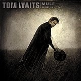 Tom Waits - Mule Variations Artwork