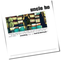 Uncle Ho - Everything Must Be Destroyed