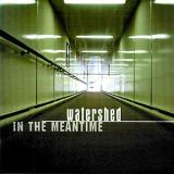 Watershed - In The Meantime