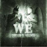 We - Tension & Release
