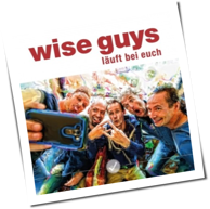 Wise Guys - Läuft Bei Euch