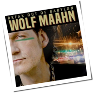 Wolf Maahn - Break Out Of Babylon