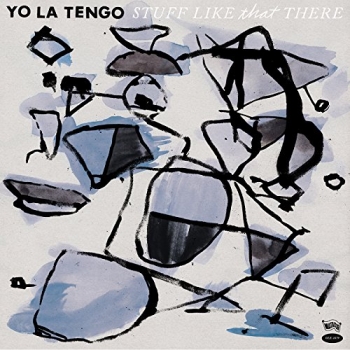 Yo La Tengo - Stuff Like That There Artwork