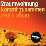 2raumwohnung - Kommt Zusammen (Remix Album)