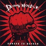 Bonehouse - Onward To Mayhem