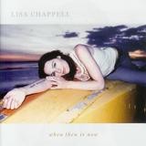 Lisa Chappell - When Then Is Now