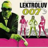 Dr. Lektroluv - Presents Lektroluv 007