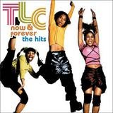 TLC - Now and Forever - The Hits