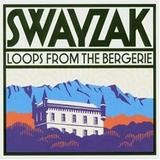 Swayzak - Loops From The Bergerie