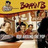 Boppin' B - Bop Around The Pop